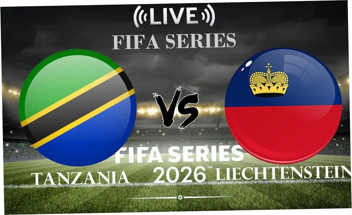 Tanzania vs Liechtenstein di FIFA Series 2026: Pertarungan Sengit yang Dinantikan