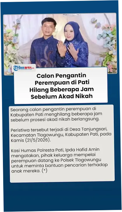 Calon Pengantin Wanita di Pati Hilang Jelang Beberapa Jam Akad Nikah