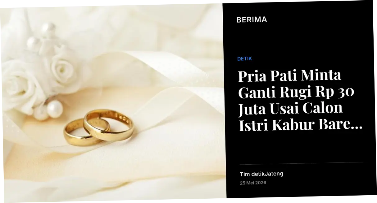 Pria Pati Minta Ganti Rugi Rp 30 Juta Usai Calon Istri Kabur Bareng Pacar