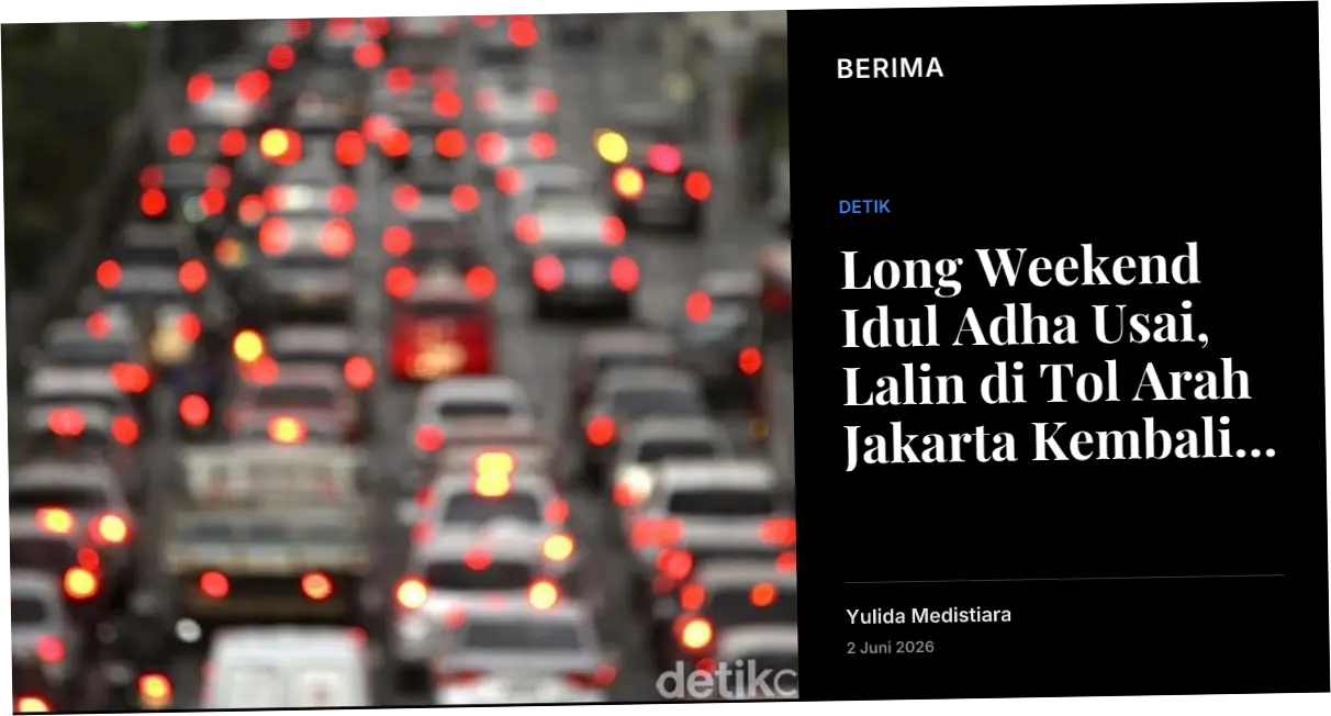 Long Weekend Idul Adha Usai, Lalin di Tol Arah Jakarta Kembali Macet