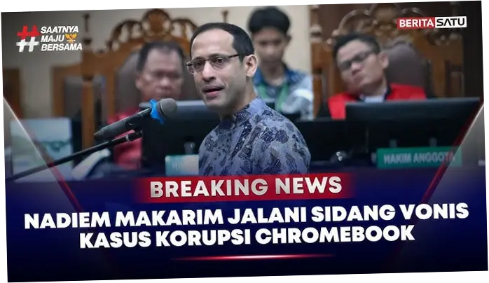 Nadiem Makarim Jalani Vonis Kasus Chromebook Hari Ini