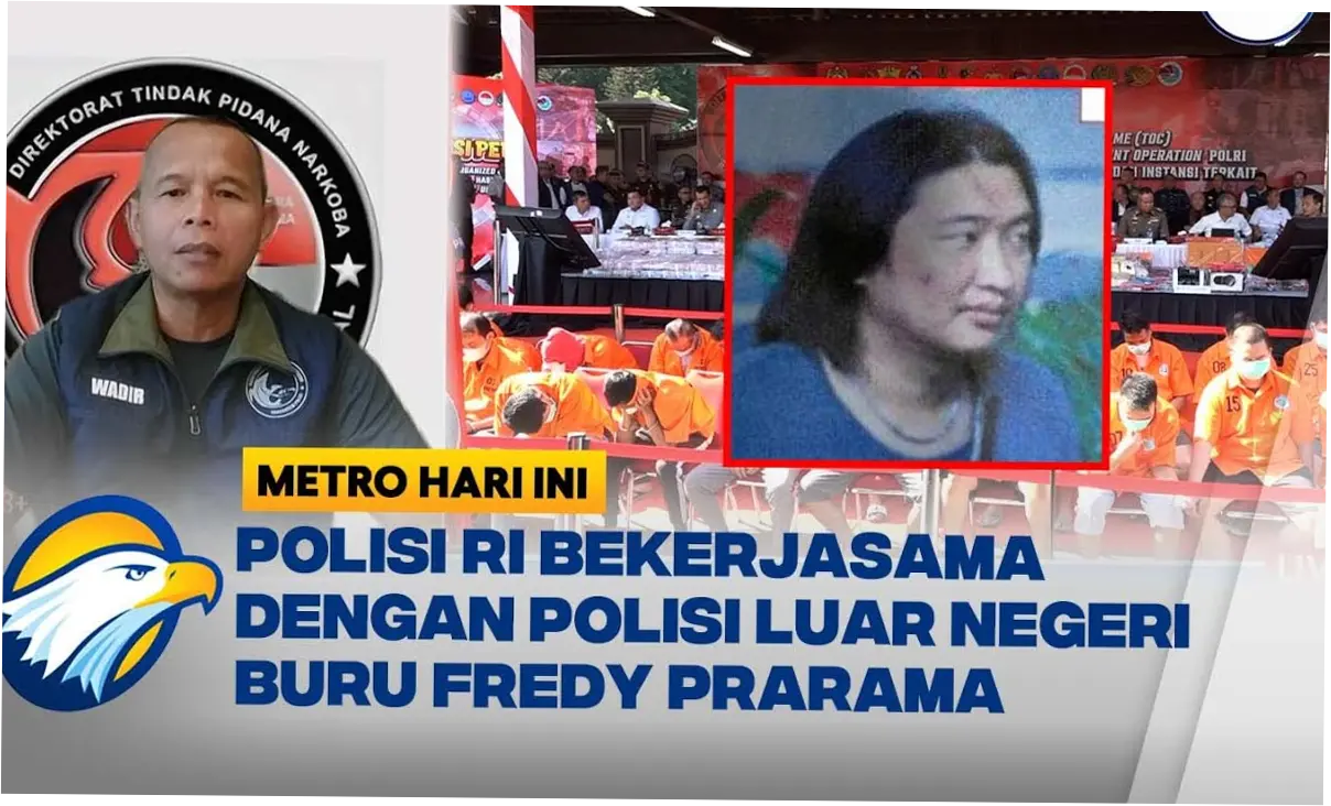 Polisi Terus Memburu Jaringan Fredy Pratama hingga ke Malaysia